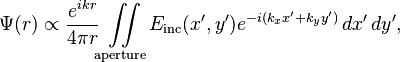 \Psi(r)\propto \frac{e^{ik r}}{4 \pi r} \iint\limits_\mathrm{aperture} E_\mathrm{inc}(x',y') e^{-i (k_x  x' + k_y  y') } \,dx'\, dy',