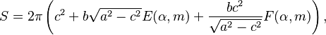 S = 2\pi\left(c^2+b\sqrt{a^2-c^2}E(\alpha,m)+\frac{bc^2}{\sqrt{a^2-c^2}}F(\alpha,m)\right),\,\!