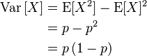  \begin{align}
    \operatorname{Var}\left[X\right]
    &=\operatorname{E}[X^2]-\operatorname{E}[X]^2 \\
    &=p-p^2 \\
    &= p  \left(1 - p\right)
\end{align} 
