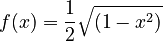  f (x) = \frac{1}{2} \sqrt{(1 - x^2)} 