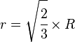 
   r = \sqrt{\cfrac{2}{3}}\times R
