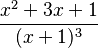 \frac{x^2+3x+1}{(x+1)^3}