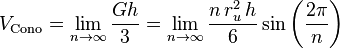 V_{\mathrm{Cono}} = \lim_{n \to \infty} \frac{G  h}{3} = \lim_{n \to \infty} \frac{n \, r_u^2 \, h}{6}  \sin \left(\frac{2 \pi}{n}\right)