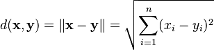d(\mathbf{x}, \mathbf{y}) = \|\mathbf{x} - \mathbf{y}\| = \sqrt{\sum_{i=1}^n (x_i - y_i)^2}
