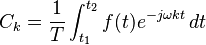 C_k = \frac{1}{T}\int_{t_1}^{t_2} f(t) e^{-j \omega k t}\, dt