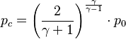 p_{c} = \left(\frac{2}{\gamma + 1}\right)^{\frac{\gamma}{\gamma - 1}} \cdot p_{0}