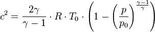 c^2 = \frac{2 \gamma}{\gamma - 1}\cdot  R \cdot  T_{0} \cdot  \left(1 - \left(\frac{p}{p_{0}}\right)^{\frac{\gamma-1}{\gamma}}\right) 
