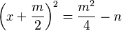  \left( x+\frac{m}{2} \right)^2=\frac{m^2}{4}-n