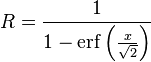 R = \frac{1}{1-\operatorname{erf}\left(\frac{x}{\sqrt{2}}\right)}