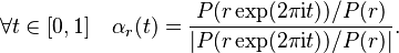 \forall t \in [0,1]\quad \alpha_r(t) = \frac {P(r\exp(2\pi\mathrm it))/P(r)}{|P(r\exp(2\pi\mathrm it))/P(r)|}.