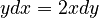 y dx=2x dy