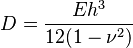 D = \frac{Eh^3}{12(1-\nu^2)}