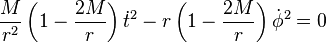 \frac{M}{r^2}\left(1-\frac{2M}{r}\right)\dot{t}^2 - r\left(1-\frac{2M}{r}\right)\dot{\phi}^2 = 0