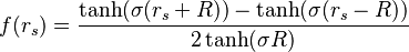 f(r_s)=\frac{\tanh(\sigma (r_s + R))-\tanh(\sigma (r_s - R))}{2 \tanh(\sigma R)}