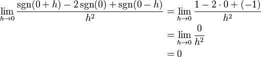 \begin{align}
\lim_{h \to 0} \frac{\sgn(0+h) - 2\sgn(0) + \sgn(0-h)}{h^2} &= \lim_{h \to 0} \frac{1 - 2\cdot 0 + (-1)}{h^2} \\
&= \lim_{h \to 0} \frac{0}{h^2} \\
&= 0 \end{align}