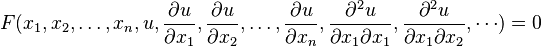  F(x_1, x_2, \ldots, x_n, u, \frac{\partial u}{\partial x_1}, \frac{\partial u}{\partial x_2}, \ldots, \frac{\partial u}{\partial x_n},\frac{\partial^2 u}{\partial x_1 \partial x_1}, \frac{\partial^2 u}{\partial x_1 \partial x_2}, \cdots ) = 0 \,