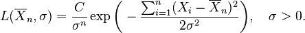 L(\overline{X}_n,\sigma) = \frac C{\sigma^n} \exp\biggl(-{\sum_{i=1}^n (X_i-\overline{X}_n)^2 \over 2\sigma^2}\biggr),
\quad\sigma>0.