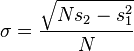 \sigma = \frac{\sqrt{Ns_2-s_1^2} }{N}