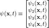 \psi(\mathbf{x},t) \equiv \begin{bmatrix}\psi_1(\mathbf{x},t) \\ \psi_2(\mathbf{x},t) \\ \psi_3(\mathbf{x},t) \\ \psi_4(\mathbf{x},t) \end{bmatrix} 