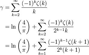 
\begin{align}
    \gamma
    &=\sum_{k=2}^{\infty}\frac{(-1)^k\zeta(k)}{k} \\
    &=\ln\left(\frac{4}{\pi}\right)+\sum_{k=2}^{\infty}\frac{(-1)^k \zeta(k)}{2^{k-1}k} \\
    &=\ln\left(\frac{4}{\pi}\right)+\sum_{k=1}^{\infty}\frac{(-1)^{k-1} \zeta(k+1)}{2^k (k+1)}
\end{align}
