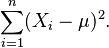 \sum_{i=1}^n (X_i-\mu)^2. \,\!