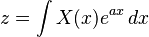  z = \int X(x) e^{ax}\, dx