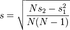s = \sqrt{\frac{Ns_2-s_1^2}{N(N-1)}}