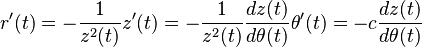 r'(t)=-{1 \over z^2(t)}z'(t)=-{1 \over z^2(t)}{dz(t) \over d\theta (t)} \theta'(t)=-c{dz(t) \over d\theta (t)}