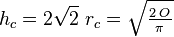 \ h_c=2\sqrt{2}\;r_c=\sqrt{\tfrac{2\;O}{\pi}}\ 