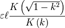 \varepsilon \ell \frac{ K\left( \sqrt{1-k^{2}} \right) }{ K\left(k \right) }