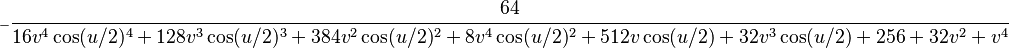 
   \scriptstyle
      -\cfrac
         {64}
         {16v^4 \cos(u/2)^4 +
         128v^3 \cos(u/2)^3 +
         384v^2 \cos(u/2)^2 +
         8v^4 \cos(u/2)^2 +
         512v \cos(u/2) +
         32v^3 \cos(u/2) +
         256 +
         32v^2+v^4}
