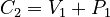 C_{2} = V_{1} + P_{1} 