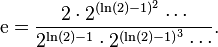 \text{e} = \frac{2\cdot 2^{(\ln(2)-1)^2} \cdots}{2^{\ln(2)-1}\cdot 2^{(\ln(2)-1)^3}\cdots }.