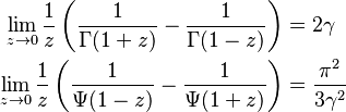  \begin{align}
    \lim_{z\to0}\frac{1}{z}\left(\frac{1}{\Gamma(1+z)}-\frac{1}{\Gamma(1-z)}\right)
    &=2\gamma \\
    \lim_{z\to0}\frac{1}{z}\left(\frac{1}{\Psi(1-z)}-\frac{1}{\Psi(1+z)}\right)
    &=\frac{\pi^2}{3\gamma^2}
\end{align} 