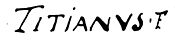 Titian, Tiziano Vecellio 1488-1576 01 Signature.jpg