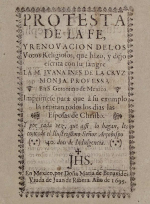 Archivo:Protesta de la fe y renovación de los votos religiosos que hizo, y dejó escrita con su sangre la madre Juana Inés de la Cruz