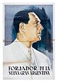 Museo del Bicentenario - Afiche "Forjador de la Nueva Argentina"