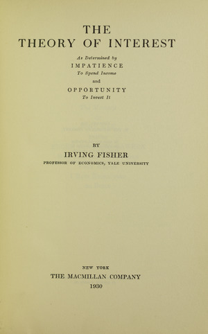 Archivo:Fisher - Theory of interest as determined by impatience to spend income and opportunity to invest it, 1930 - 5800257