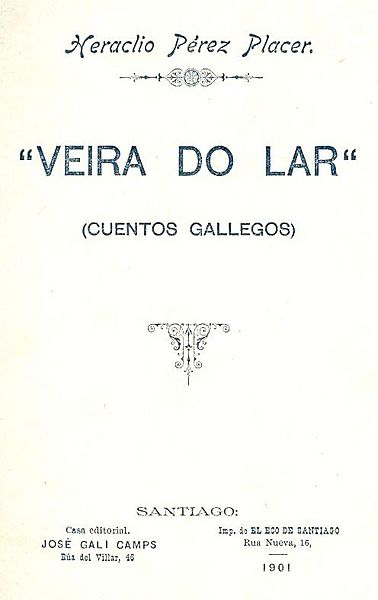 Heraclio Pérez Placer, Veira do Lar, cuentos gallegos, Santiago 1901
