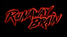 129 - Runaway Brain.png