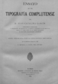 Juan Catalina García López (1889) Ensayo de una tipografía complutense