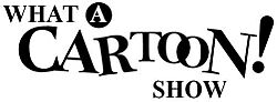 What a Cartoon! Show logo.jpg