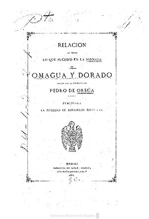 Archivo:Relación de todo lo que sucedió en la jornada de Omagua y Dorado hecha por el Gobernador Pedro de Orsúa 1881